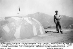 Ligne Maginot - BARBONNET - FORT SUCHET - (Ouvrage d'artillerie) - La tourelle Jeanne d'Arc - Août 1940
Membres du Groupement des Unités de Gardiennage des Alpes Maritimes - Sous Groupement B - Unité B1.
Bien qu'en zone démilitarisée le drapeau français flottait toujours sur le Barbonnet.
Voir dans les documents le témoignage de René SIMON.